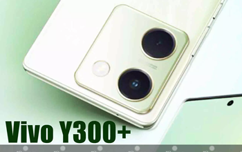Vivo Y300 Plus: मिड-रेंज बजट में शानदार फीचर्स के साथ लॉन्च, जानें कीमत और स्पेसिफिकेशन्स